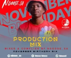 Ndoose SA – November Birthday Mix (100% Production Mix)