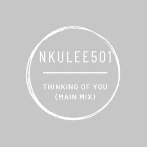 Nkulee501 – Thinking of You (Main Mix)