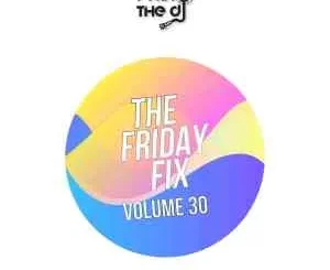 Ryan the DJ – Friday Fix Vol. 30 Mix