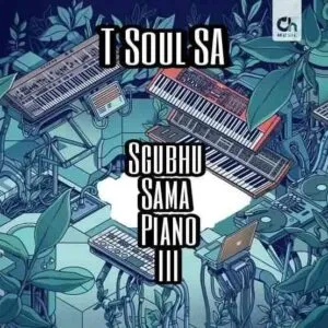 T-Soul SA – Sgubhu Sama Piano III 