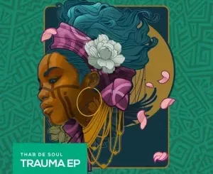 Thab De Soul – Trauma