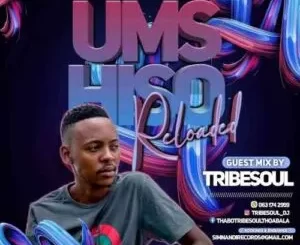 TribeSoul – Umshiso Reloaded (Guest Mix)