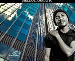 DJ Msoja SA – Mellodramatic