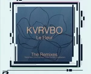 KVRVBO – Le Fleur (Thorne Miller Remix) [Mp3]
