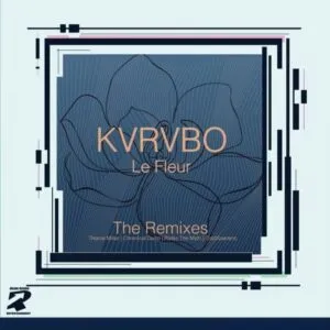KVRVBO – Le Fleur (Thorne Miller Remix) [Mp3]