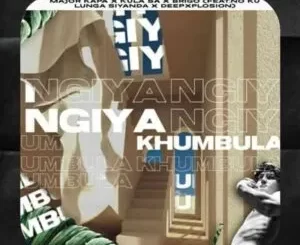 Major Kapa – Ngiyakhumbula ft. Kula SA, Brigo, No Ku LuNga Siyanda & DeepXplosion