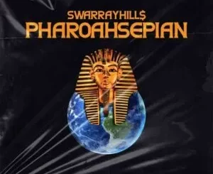 SwarrayHills – Pharoahsepian
