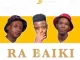 TallArseTee, CK & Nthabo – Ra Baiki