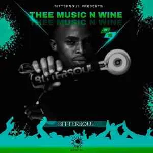 BitterSoul – Thee Music N’ Wine Vol.16 Mix