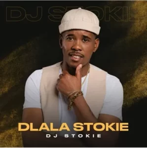 DJ Stokie – Dlala Stokie (Remix)
