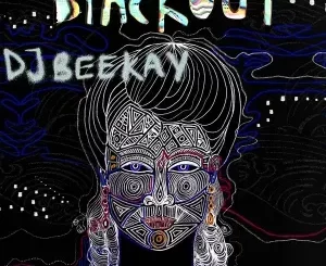 Dj Beekay – BlackOut