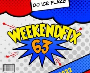 Dj-Ice-Flake-–-WeekendFix-63-2022-Mix-mp3-download-zamusic-300x300