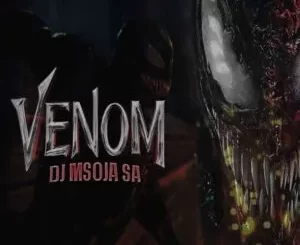 Dj Msoja SA – Venom (Original Mix)
