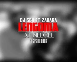 Dj Sbu – Lengoma ( Dj Nelcee Amapiano remix) Ft Zahara