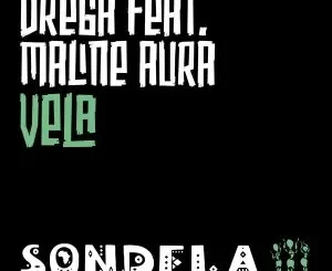 Drega – Vela (Extended Mix) ft. Maline Aura