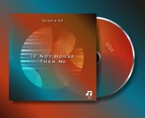 Dunn’s SA – If Not House Then No
