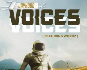 JayHood – Voices ft Wordz