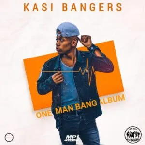 Kasi Bangers – One Man Bang