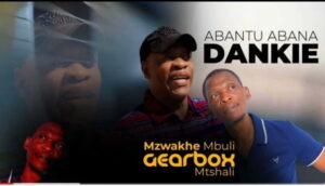 Mzwakhe-Mbuli-Gearbox-Mtshali-–-Abantu-abana-Dankie-Official-Audio-mp3-download-zamusic-300x172