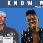 Proma – You Know Me Ft V Dog