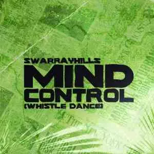 SwarrayHills – Mind Control (Whistle Dance)