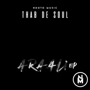 Thab De Soul – ARAALI EP (The Return)