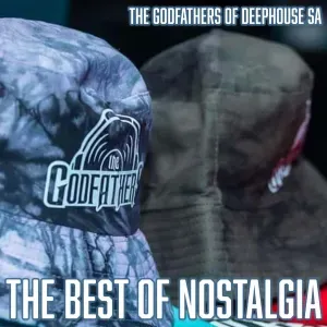 The Godfathers Of Deep House SA – The Best of Nostalgia
