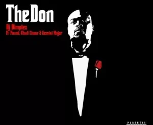 DJ Dimplez – The Don ft. Khuli Chana, The Pound, Gemini Major
