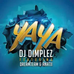 DJ Dimplez – Yaya ft DreamTeam & Anatii