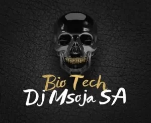 Dj Msoja SA – Bio Tech