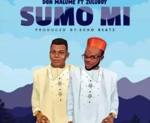 Don Malume – Sumo Mi Ft. Zuluboy