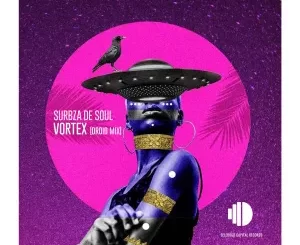 Surbza De Soul – Vortex (Droid Mix)
