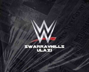 SwarrayHills-uLazi-–-WWE-mp3-download-zamusic-300x300