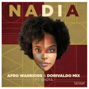 Afro Warriors & Dorivaldo Mix – Nadia ft. Shota