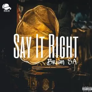 Brian SA – Say It Right (Original Mix)