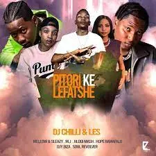 DJ Chilli & Les – Pitori Ke Lefatshe Ft M.J, Mellow & Sleazy, Hlogi Mash, Djy Biza & Hope Ramafalo [Mp3]