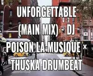 DJ Poison La MusiQue & Thuska Drumbeat – Sweet Planka (Unforgettable Mix)