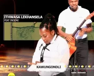 Ithwasa Lekhansela – Kawungondli ft. Indoni