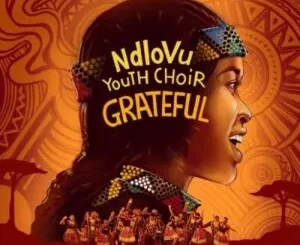 Ndlovu Youth Choir – Grateful (Cover Artwork + Tracklist)