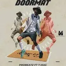 Probeatz – DoorMat ft. T-mac