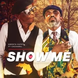 Qwestakufet – Show Me ft. Cacharel