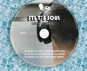 STI T’s Soul – Music to Life (Remixes)