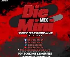 Sboniso De DJ – Die Mini Mix 002 (Birthday Mix)