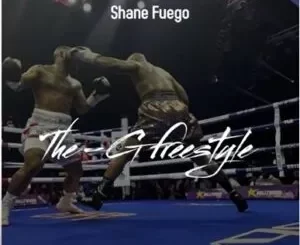 Shane Fuego – The G Freestyle