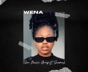 Tihno Music Group – Wena ft. Seemah