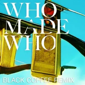 WhoMadeWho – Silence & Secrets (Black Coffee Remix)