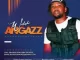 Angazz – Its On Again Ft. Dj Anga No Liya