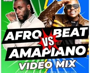 DJ Shinski – Afrobeats vs Amapiano Mix Ft. Focalistic & Burna Boy