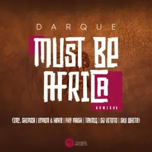Darque – Must Be Africa (Remixes)