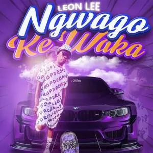 Leon Lee – Ngwago ke Waka ft. Seven Step & Lebza MusiQ